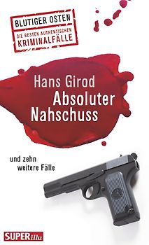 Absoluter Nahschuss und zehn weitere Fälle