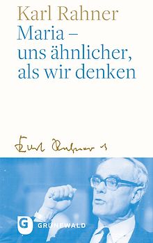 Maria – uns ähnlicher, als wir denken