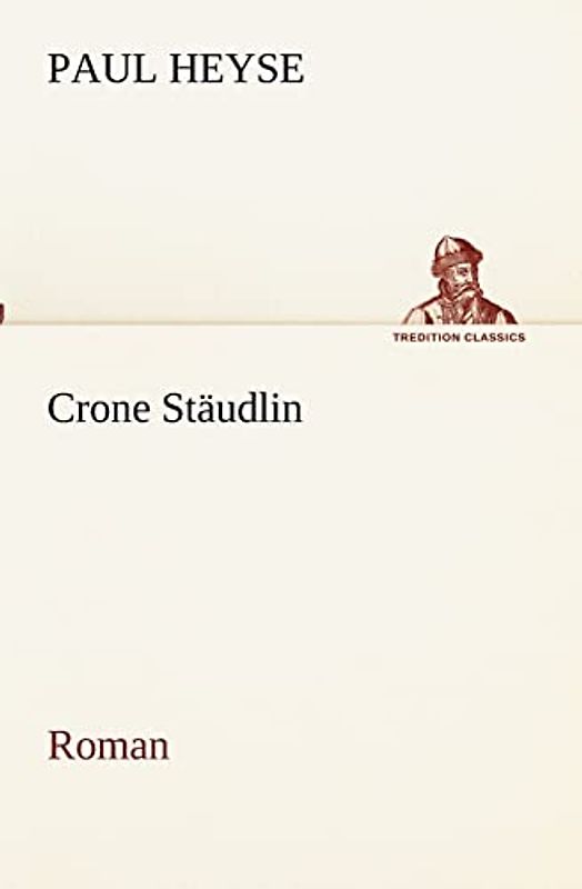 Crone Stäudlin: Roman (TREDITION CLASSICS)