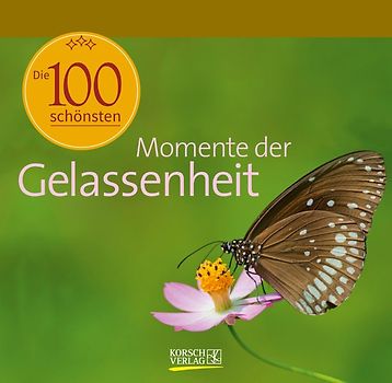 Die 100 schönsten Momente der Gelassenheit