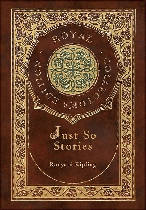 Just So Stories (Royal Collector's Edition) (Illustrated) (Case Laminate Hardcover with Jacket)