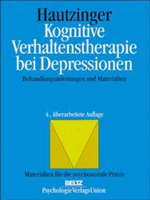 Kognitive Verhaltenstherapie bei Depressionen. Behandlungsanleitungen und Materialien