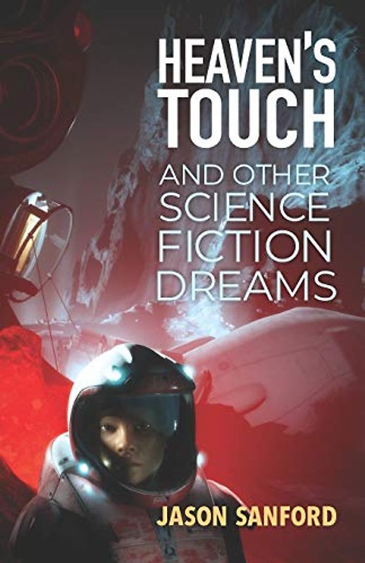 Heaven’s Touch and Other Science Fiction Dreams
