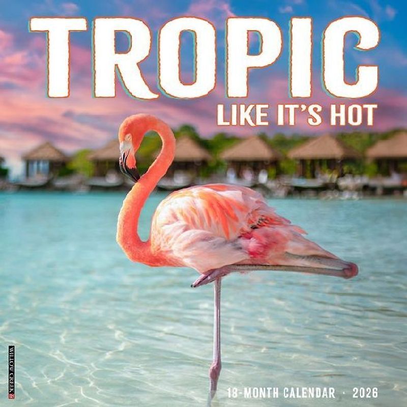 Tropic Like It's Hot 12 X 12 Wall Calendar