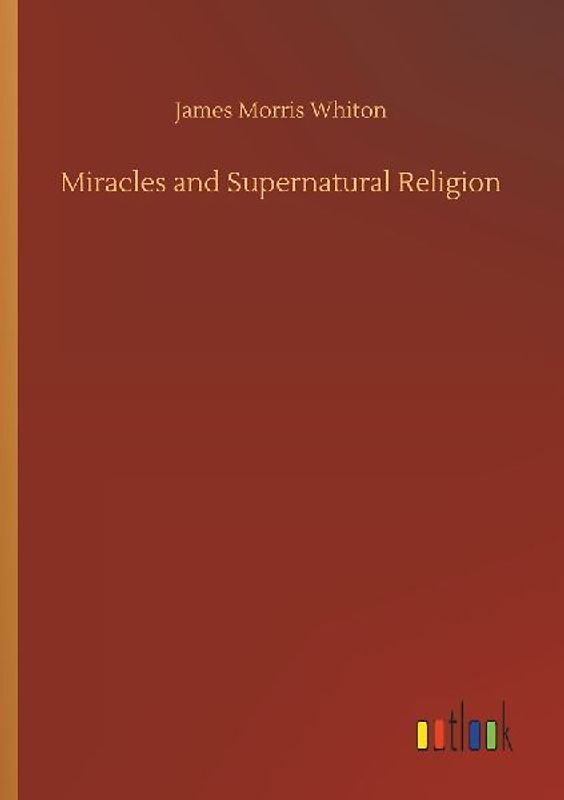 Miracles and Supernatural Religion