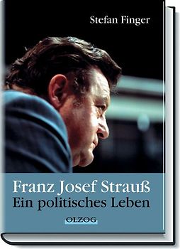 Franz Josef Strauß – ein politisches Leben