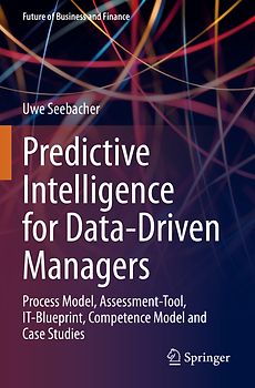 Predictive Intelligence for Data-Driven Managers