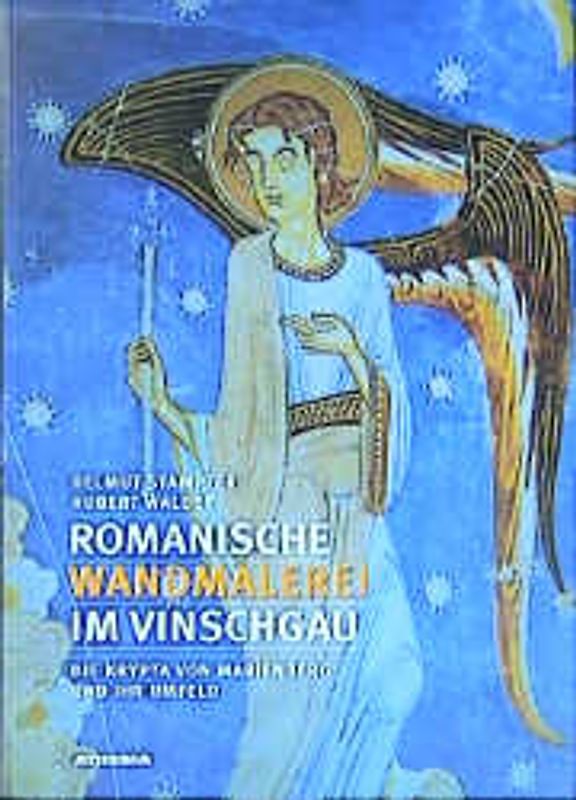 Romanische Wandmalerei im Vinschgau. Die Krypta von Marienberg und Ihr Umfeld