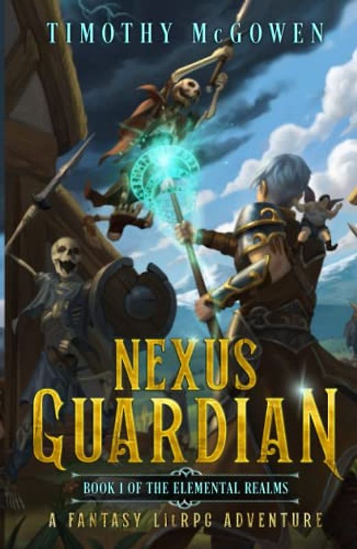 Nexus Guardian Book 1: A Fantasy LitRPG Adventure (The Elemental Realms, Band 1)
