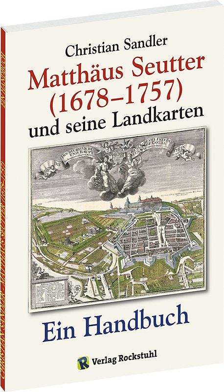 Matthäus Seutter (1678-1757) und seine Landkarten
