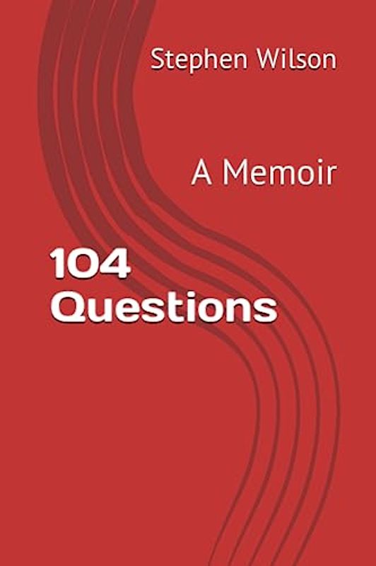 104 Questions: A Memoir