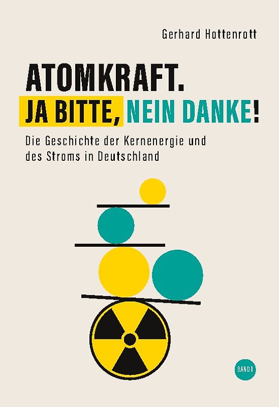 Atomkraft. Ja bitte, nein danke! - Band 1
