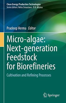 Micro-algae: Next-generation Feedstock for Biorefineries