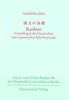 Kanbun - Grundlagen der klassischen sino-japanischen Schriftsprache