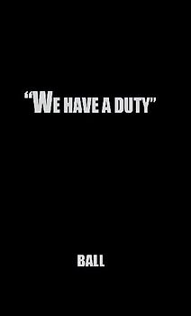 We Have a Duty