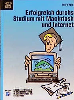 Erfolgreich durchs Studium mit Macintosh und Internet