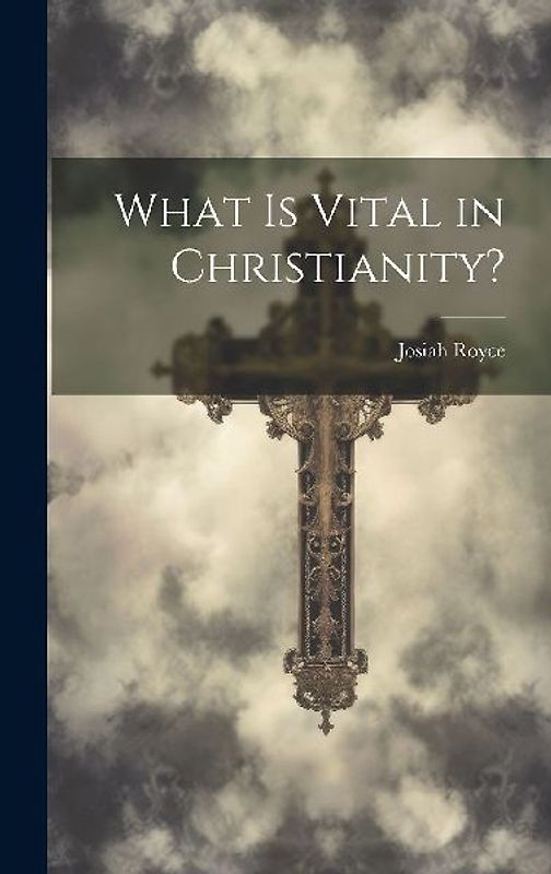 What Is Vital in Christianity?