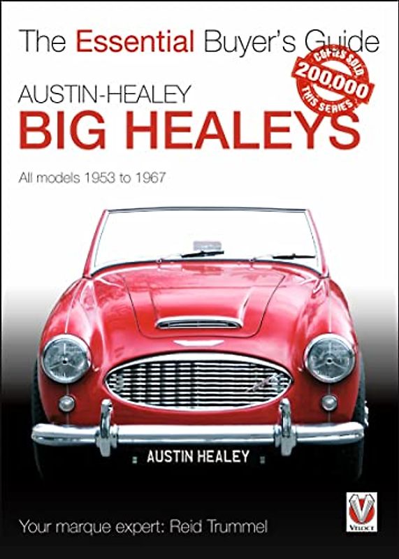 Big Healeys: All Models 1953 to 1967 (The Essential Buyer's Guide)