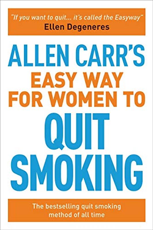 Allen Carr's Easy Way for Women to Quit Smoking