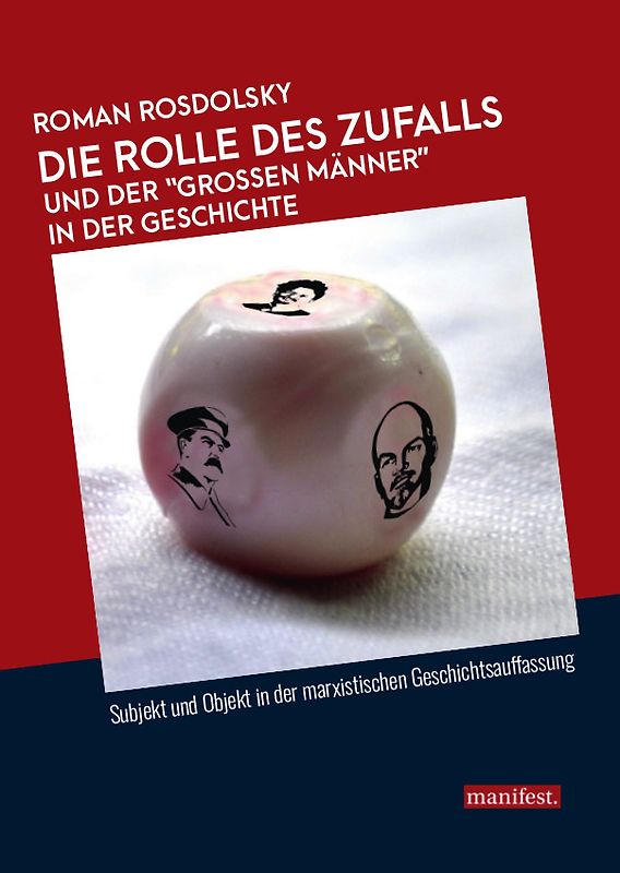 Die Rolle des Zufalls und der "großen Männer" in der Geschichte