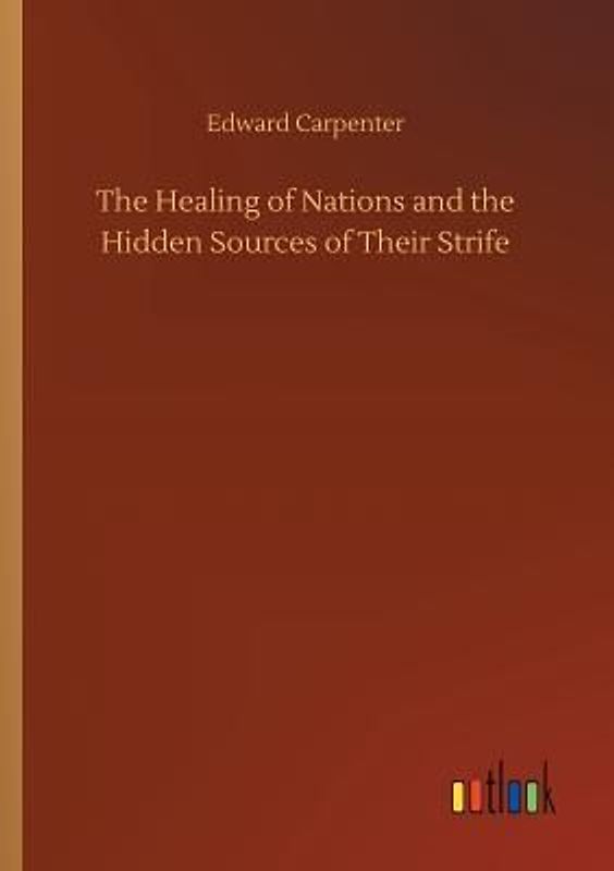 The Healing of Nations and the Hidden Sources of Their Strife