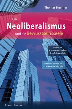 Der Neoliberalismus und die Bewusstseinsseele