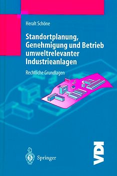 Standortplanung, Genehmigung und Betrieb umweltrelevanter Industrieanlagen