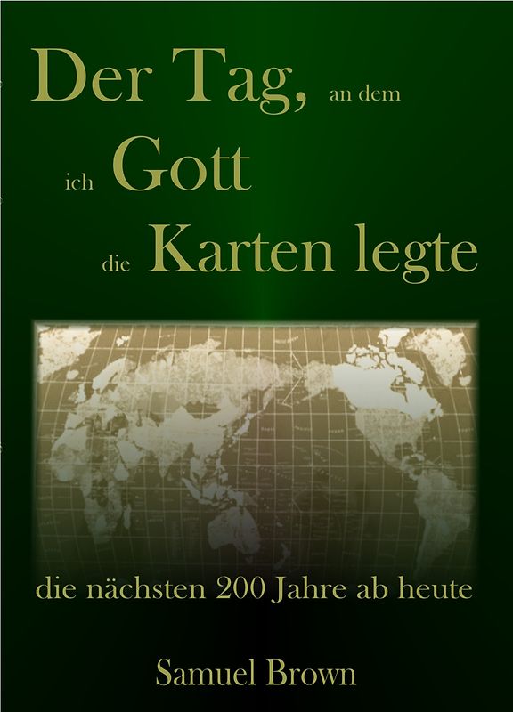 Der Tag, an dem ich Gott die Karten legte