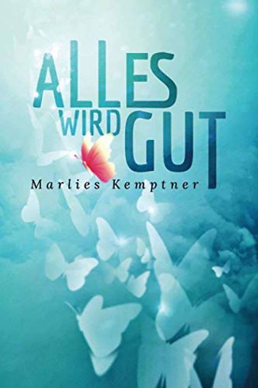 ALLES WIRD GUT: Und plötzlich hieß es: „Leukämie“!