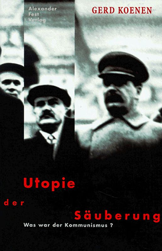 Utopie der Säuberung. Was war der Kommunismus?