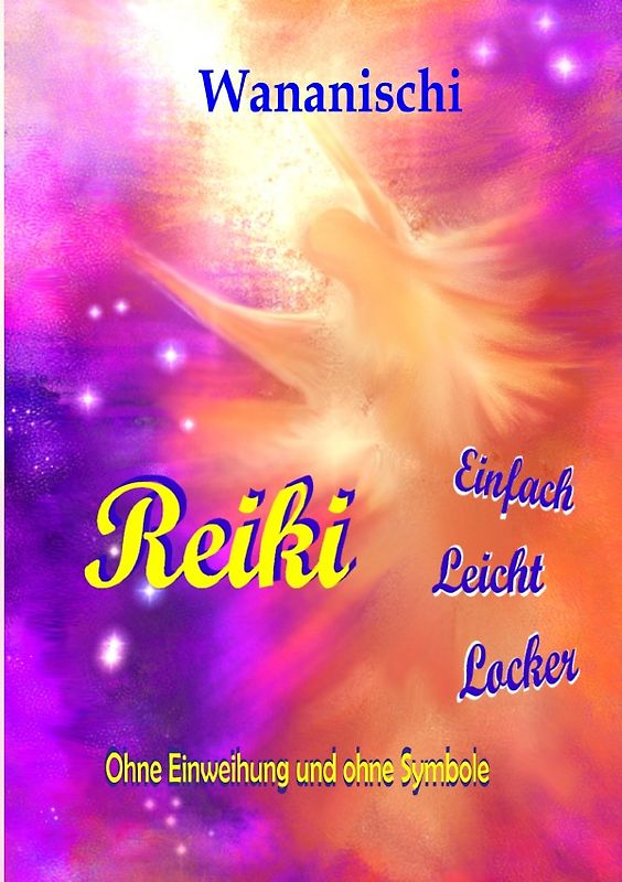 Reiki - Einfach, Leicht, Locker