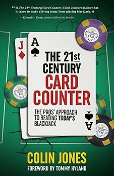 The 21st-Century Card Counter: The Pros' Approach to Beating Today's Blackjack: The Pros’ Approach to Beating Blackjack