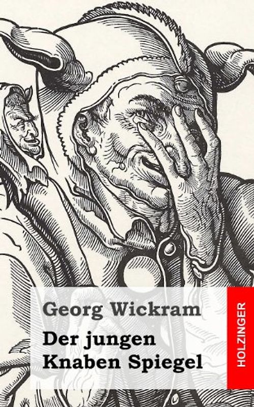 Der jungen Knaben Spiegel - Wickram, Georg