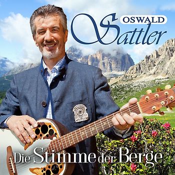 Sattler,Oswald - Die Stimme der Berge