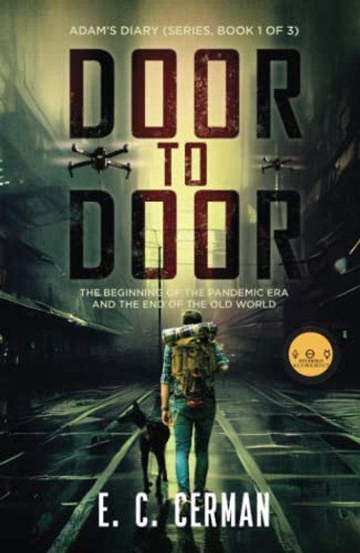 DOOR TO DOOR: THE BEGINNING OF THE PANDEMIC ERA AND THE END OF THE OLD WORLD. ADAM’S DIARY