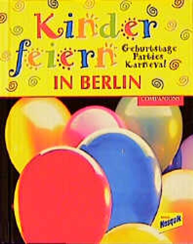 Kinder feiern in Berlin. Geburtstage, Parties, Karneval