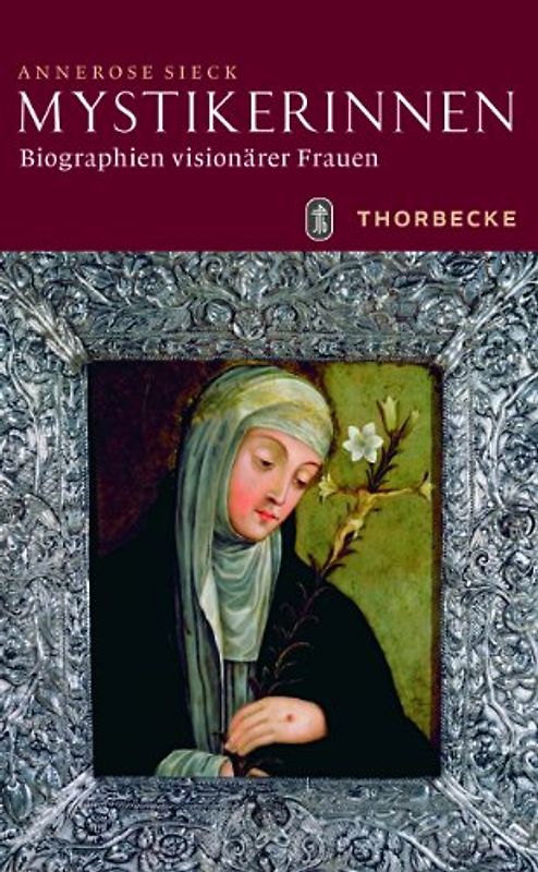 Mystikerinnen. Biographien visionärer Frauen