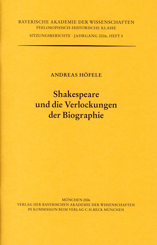Werke des Verlags der Bayerischen Akademie der Wissenschaften bei... / Shakespeare und die Verlockungen der Biographie