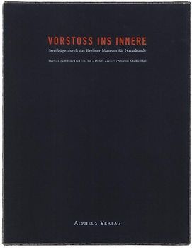 Vorstoss ins Innere / Streifzüge durch das Berliner Museum für Naturkunde