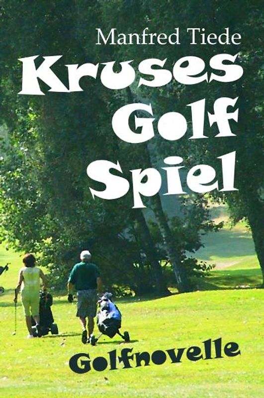 Kruses Golfspiel. Golfnovelle