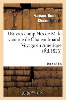Oeuvres Complètes de M. Le Vicomte de Chateaubriand, Tome 18 Bis. Les Martyrs