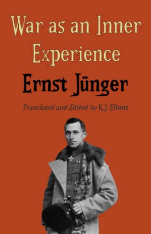 War as an Inner Experience (Ernst Jünger's WWI Diaries, Band 1)