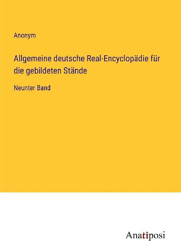 Allgemeine deutsche Real-Encyclopädie für die gebildeten Stände