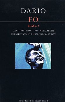 Fo Plays: Can't Pay? Won't Pay!, Elizabeth, The Open Couple an Ordinary Day v. 2 (Contemporary Dramatists): ... The Open Couple an Ordinary Day v. 2