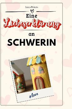 Eine Liebeserklärung an Schwerin