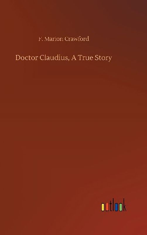Doctor Claudius, A True Story
