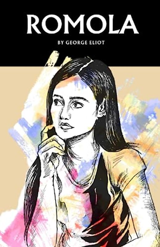 Romola: The 1863 Literary Classic (Annotated)