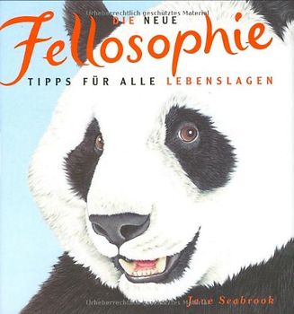 Die Neue Fellosophie. Tipps für alle Lebenslagen