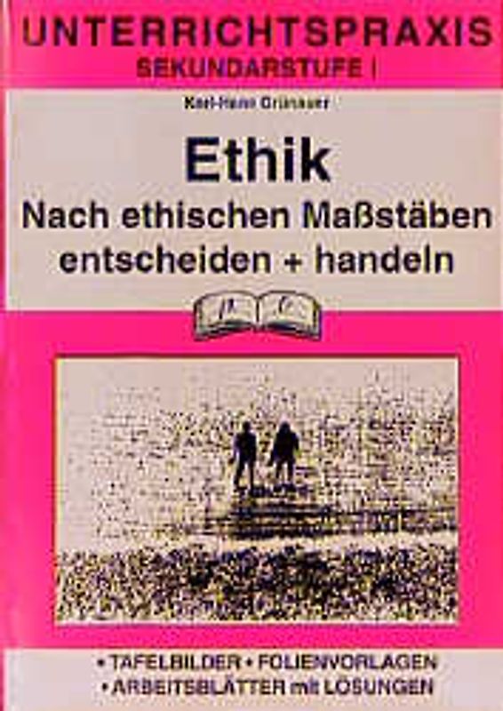 Ethik / Nach ethischen Massstäben entscheiden und handeln