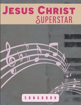 Jesus Christ Superstar Songbook: Piano/Vocal/Guitar